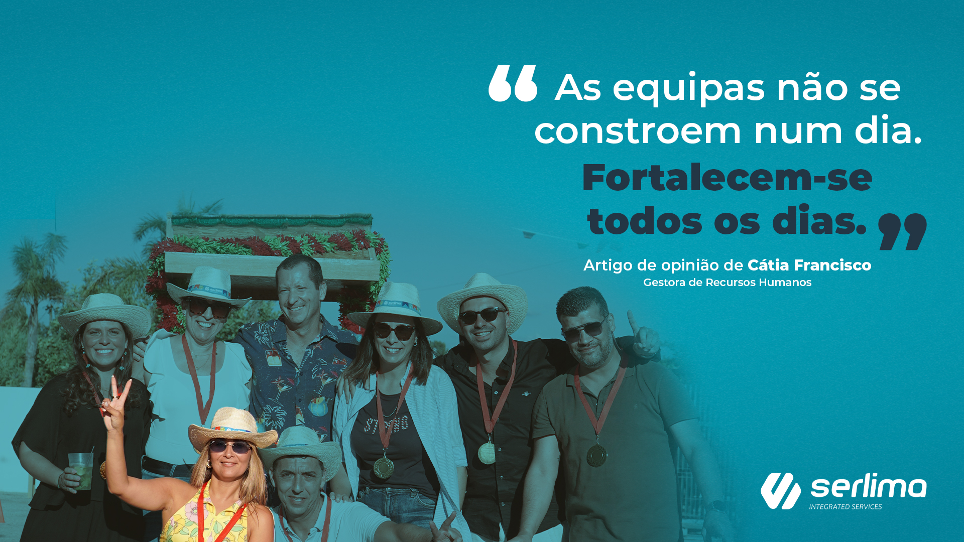 As equipas não se constroem num dia. Fortalecem-se todos os dias - Cátia Francisco Recursos Humanos